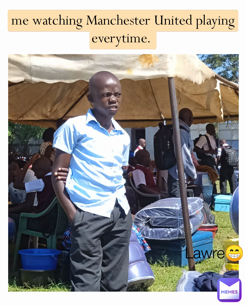 me watching Manchester United playing everytime.  Lawre😁