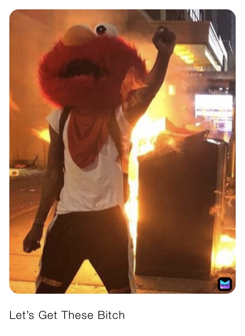 Let’s Get These Bitch 