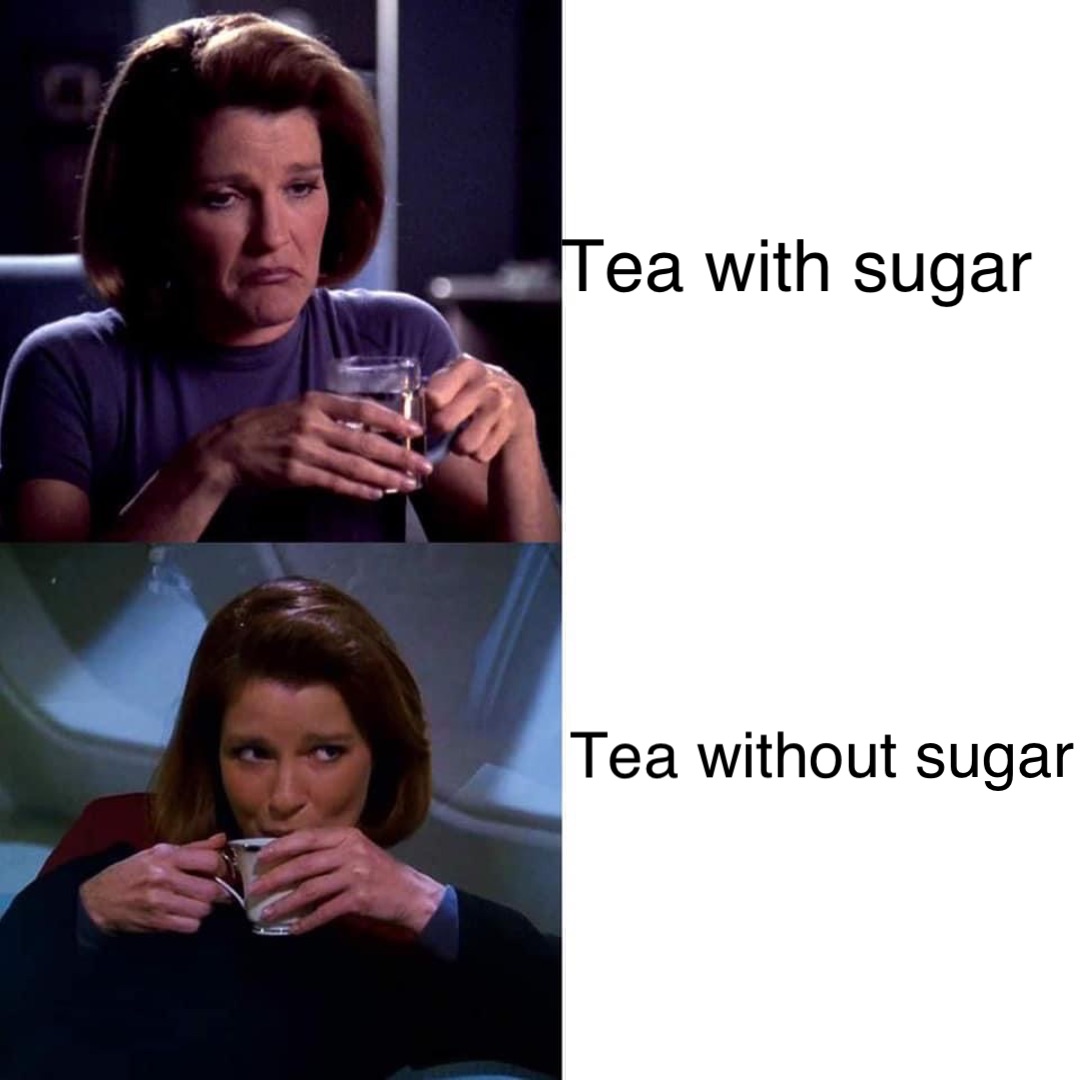 Tea with sugar Tea without sugar