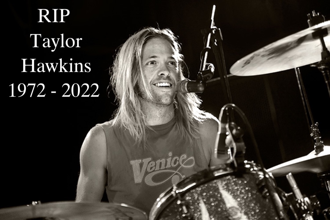 RIP
Taylor Hawkins 
1972 - 2022