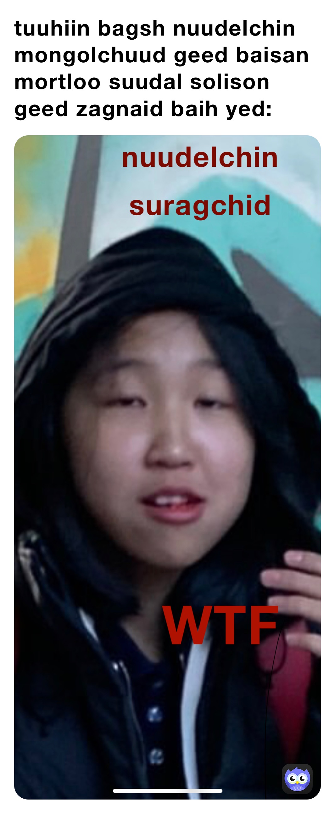 tuuhiin bagsh nuudelchin mongolchuud geed baisan mortloo suudal solison geed zagnaid baih yed: