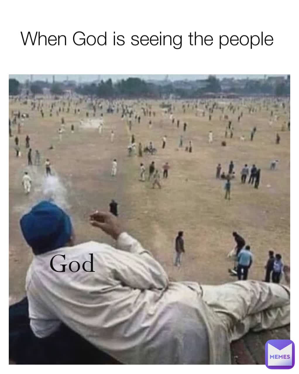 God  When God is seeing the people 