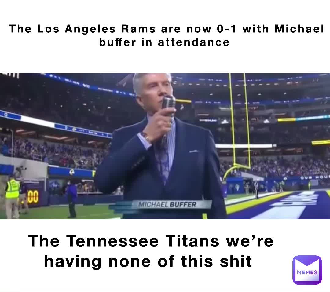 The Los Angeles Rams are now 0-1 with Michael buffer in attendance