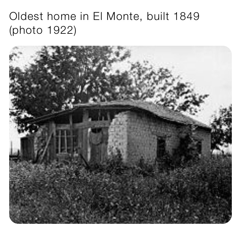 Oldest home in El Monte, built 1849 (photo 1922)