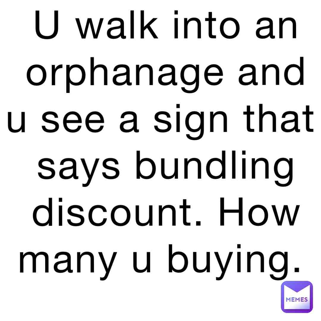 Dude orphans on sale #bad #qualitymemes #quarantinelife