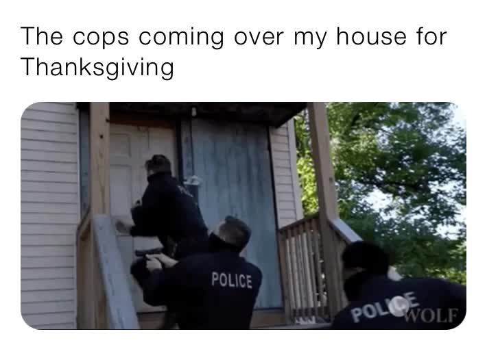#thanksgiving #cops #police #mandate #massachusettsmandate #noholiday #nothanksgiving #breakingin