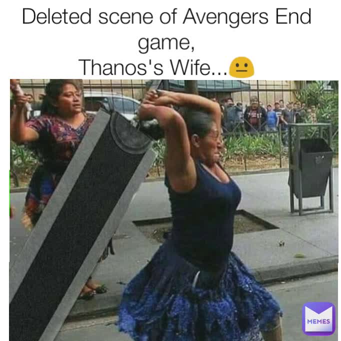 Deleted scene of Avengers End game,
Thanos's Wife...😐