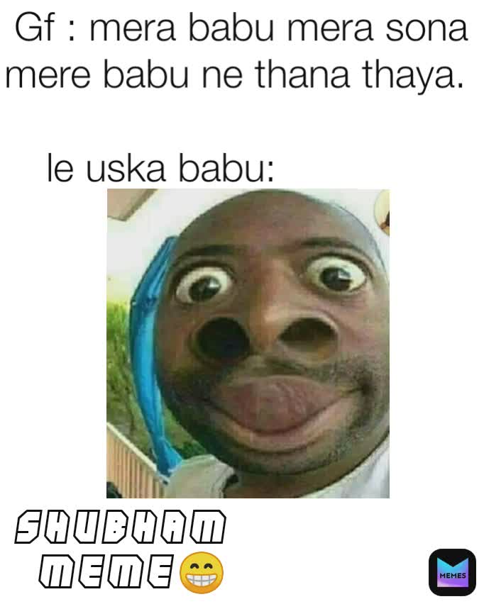 Meme by shubhamsinghaniya968