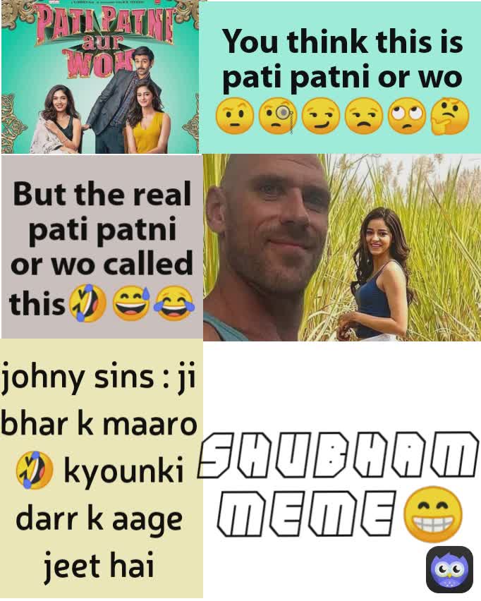 Shubham
MEME😁 johny sins : ji bhar k maaro🤣 kyounki darr k aage jeet hai But the real pati patni or wo called this🤣😅😂 You think this is pati patni or wo🤨🧐😏😒🙄🤔