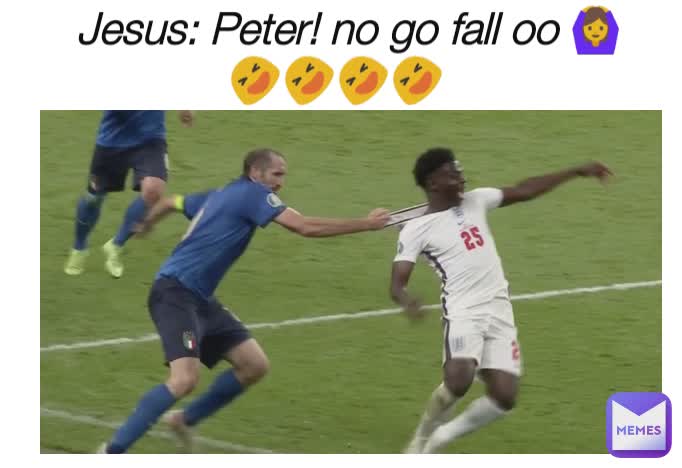 Jesus: Peter! no go fall oo 🙆🤣🤣🤣🤣