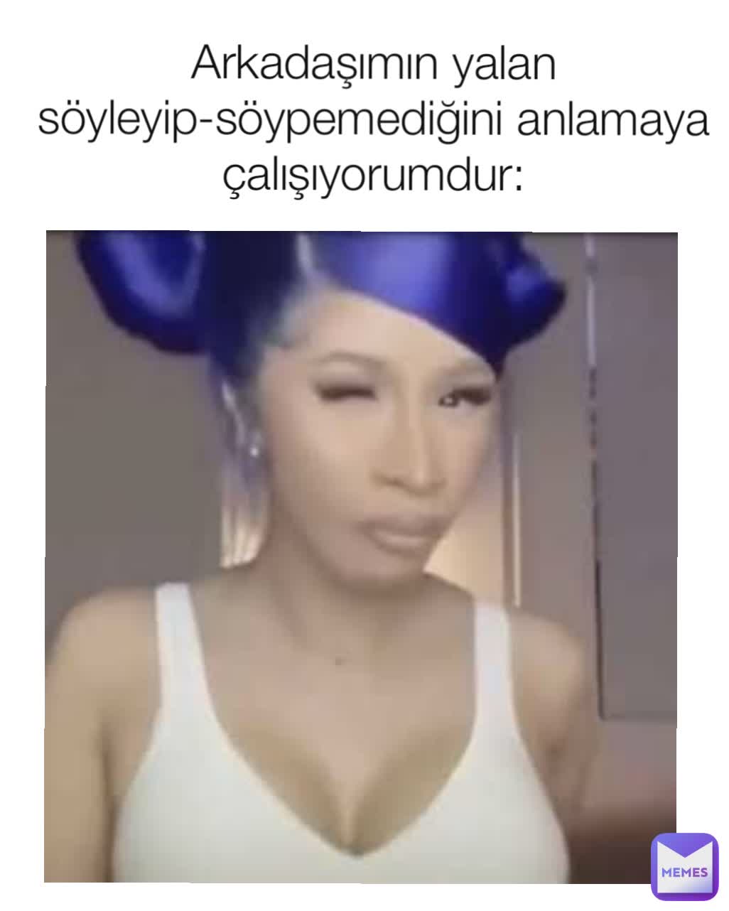 Arkadaşımın yalan söyleyip-söypemediğini anlamaya çalışıyorumdur: