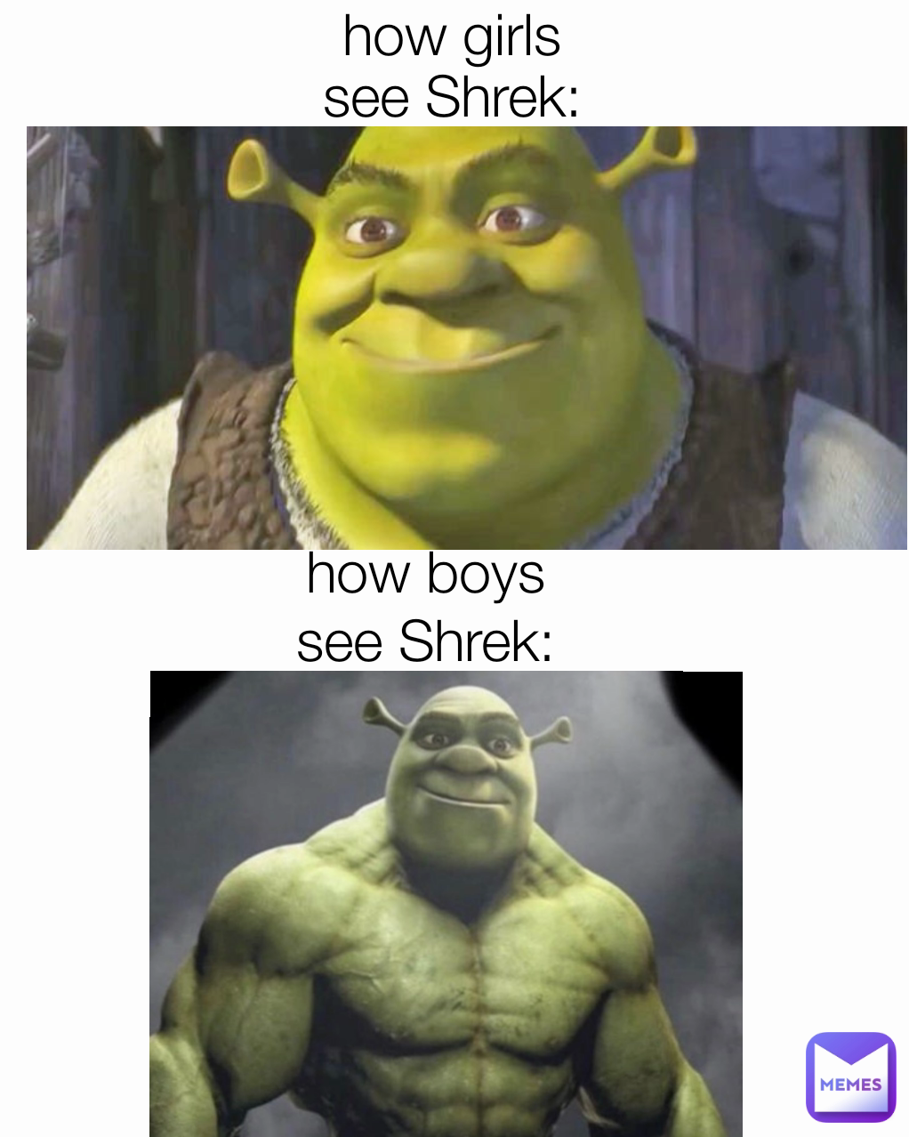 how girls see Shrek: how boys see Shrek: