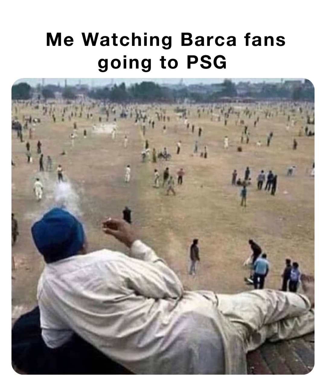 Me Watching Barca fans going to PSG