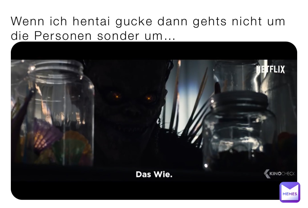 Wenn ich hentai gucke dann gehts nicht um die Personen sonder um…