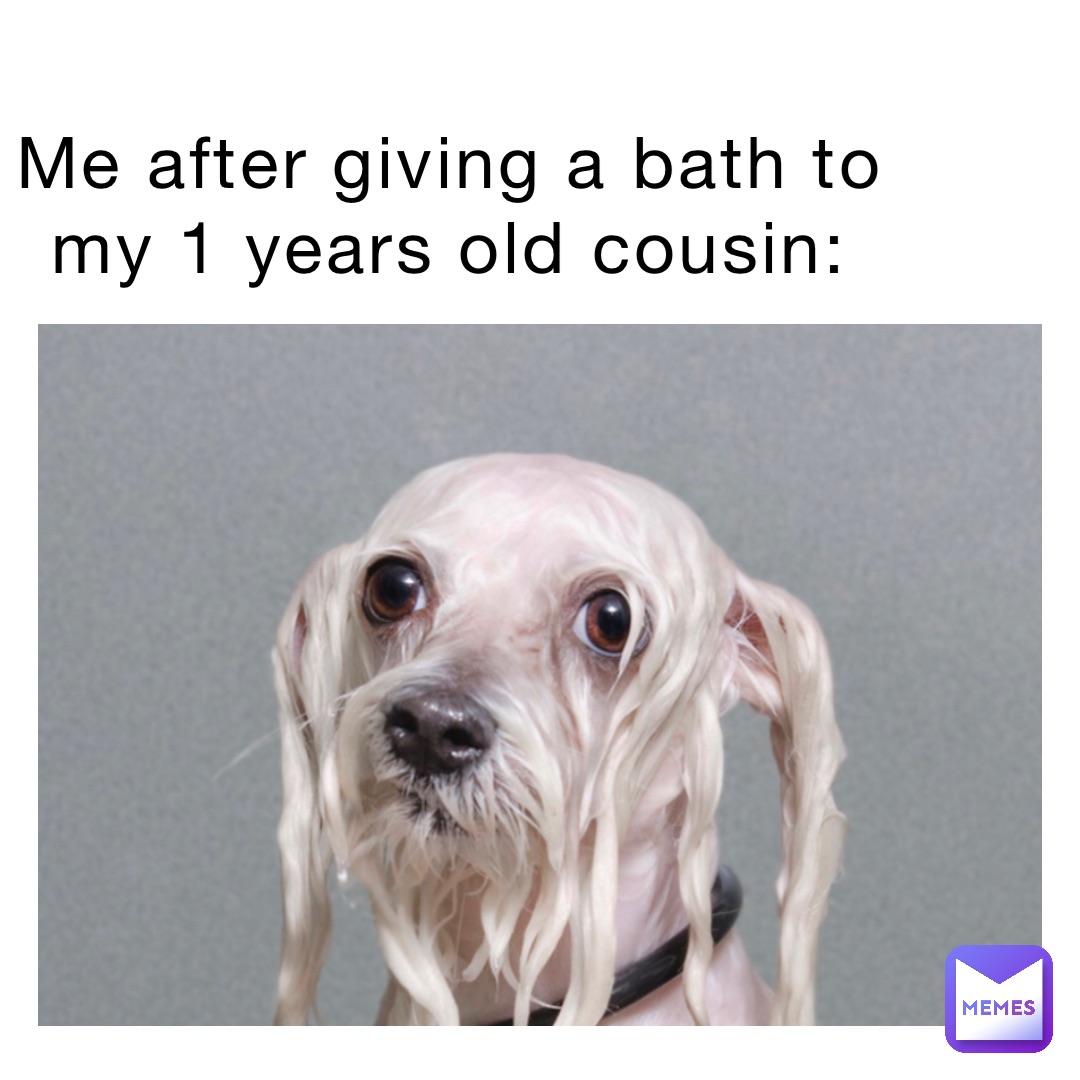 Me after giving a bath to my 1 years old cousin: