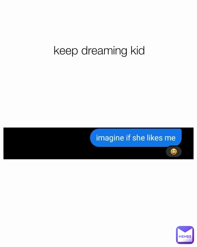 keep dreaming kid