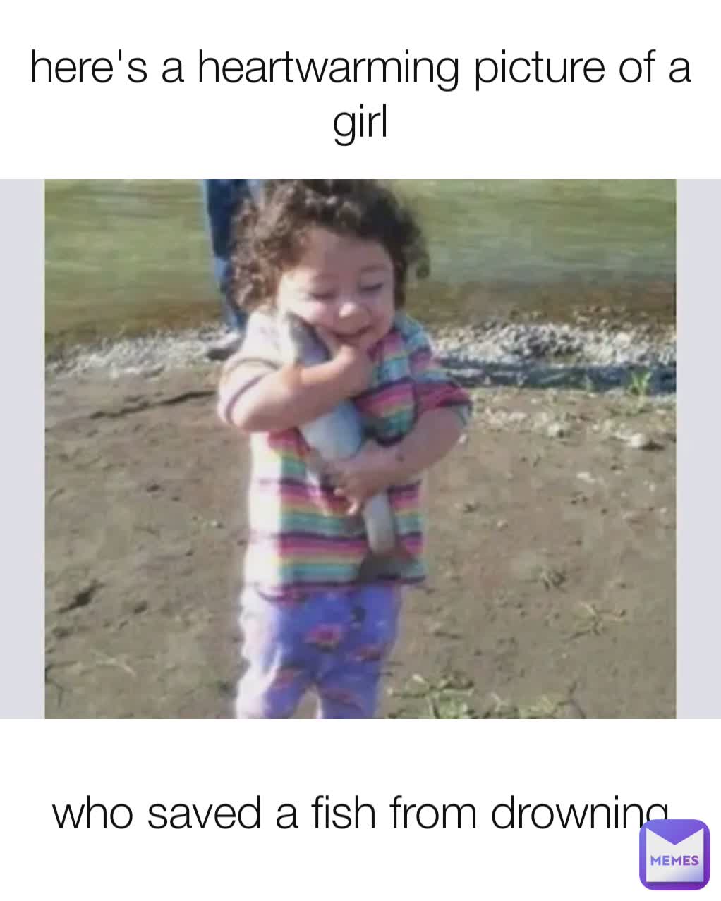 here's a heartwarming picture of a girl who saved a fish from drowning |  @memeaddictatmyrisk | Memes, image size:1022x1278