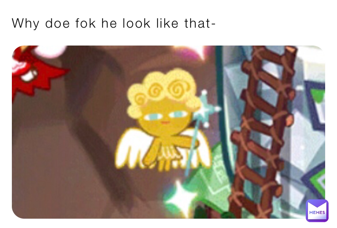 Why doe fok he look like that-