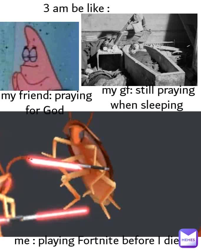 Look this at 3am #meme