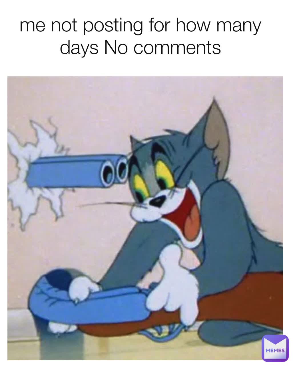 me not posting for how many days No comments