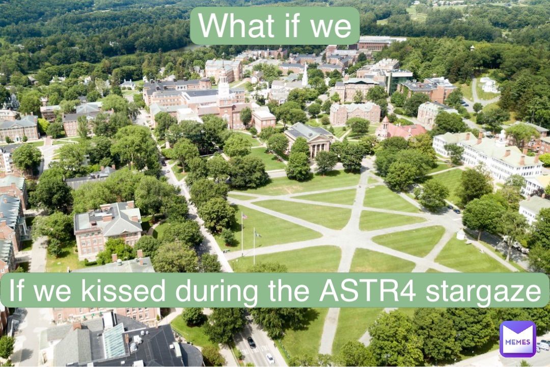 What if we If we kissed during the ASTR4 stargaze