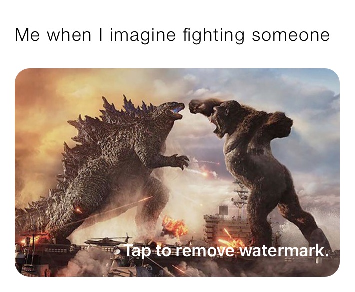 Me when I imagine fighting someone
