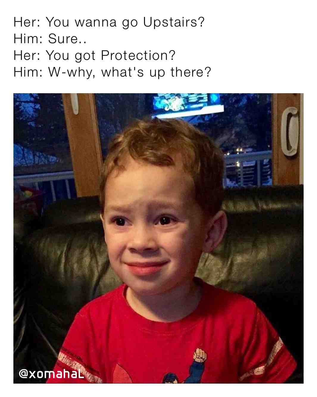 #netflixandchill  #date  #innocent  #dumb  #slow  #virgin  #protection  #funny  #memeboy