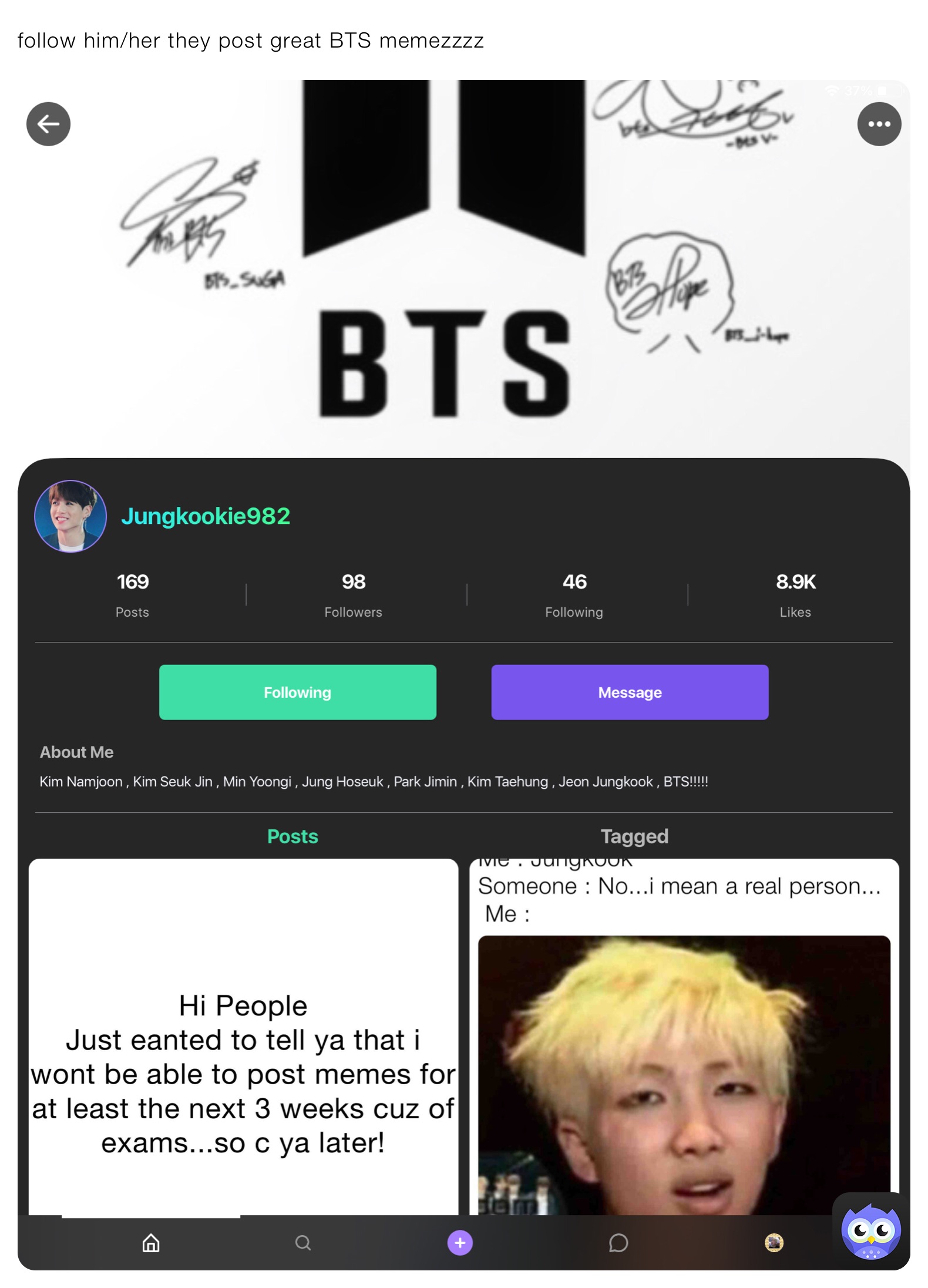 follow him/her they post great BTS memezzzz