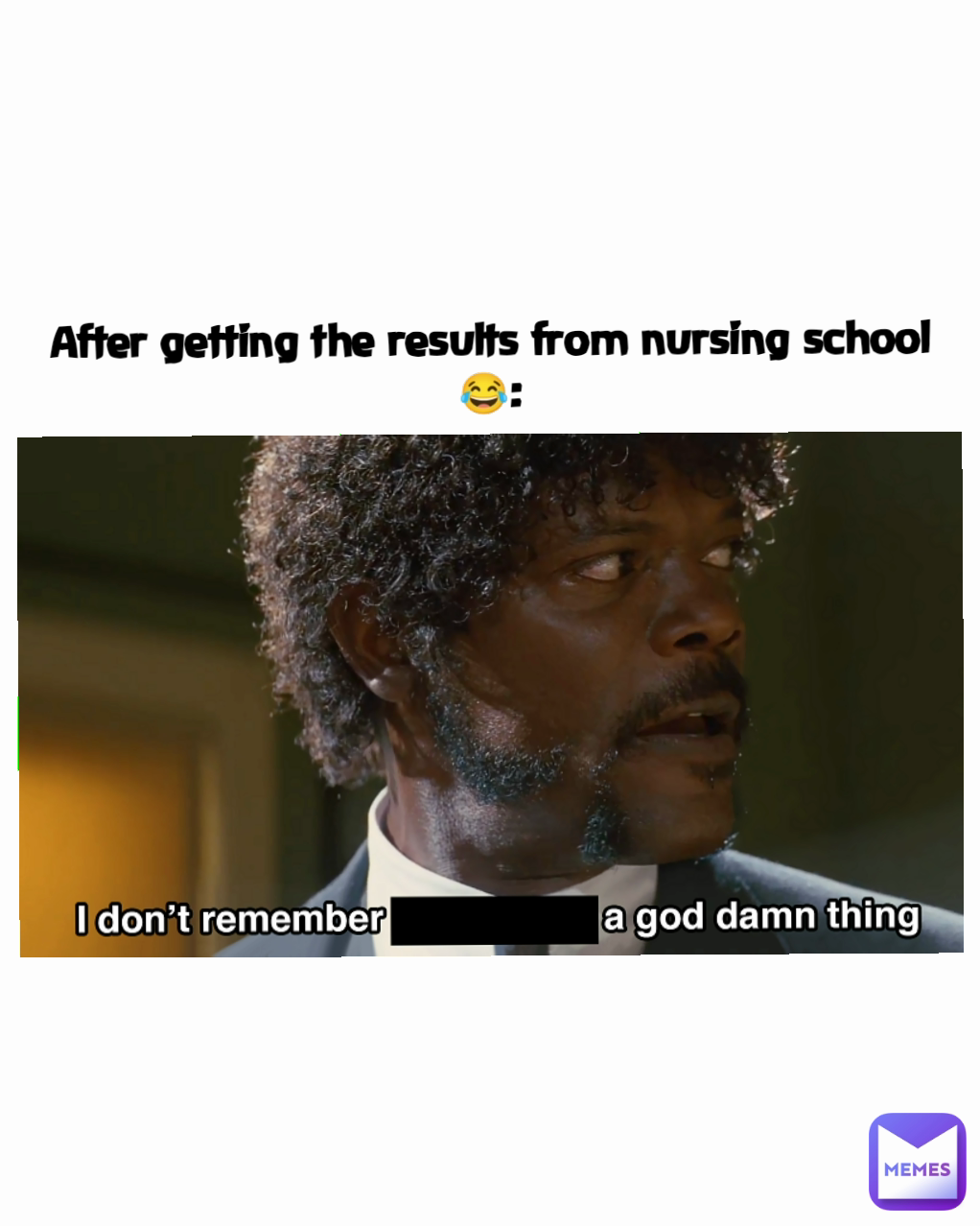 After getting the results from nursing school 😂: