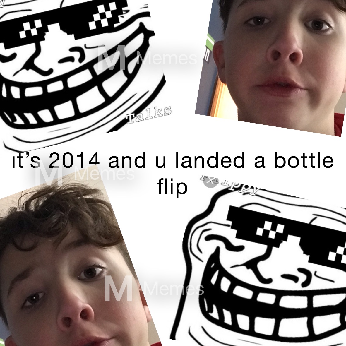 it’s 2014 and u landed a bottle flip 