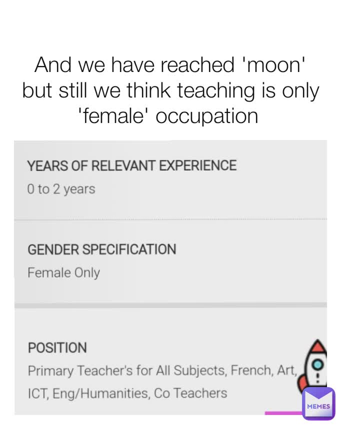 And we have reached 'moon' but still we think teaching is only 'female' occupation 