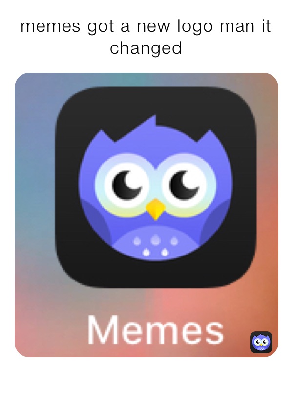 memes got a new logo man it changed 