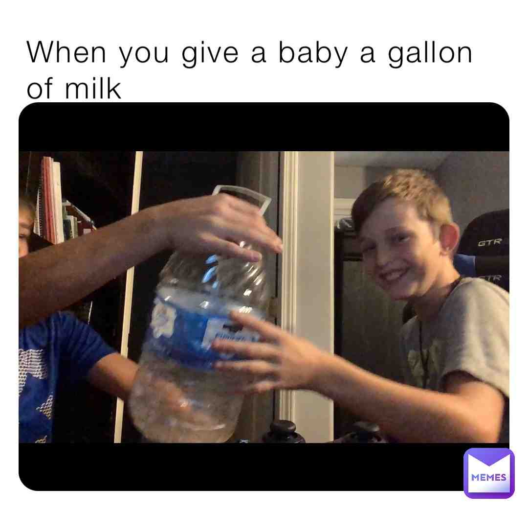 When you give a baby a gallon of milk #funny #relatible