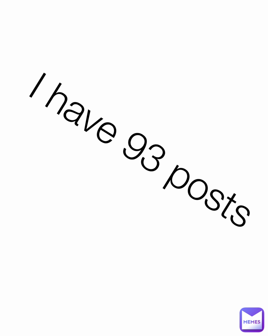 I have 93 posts