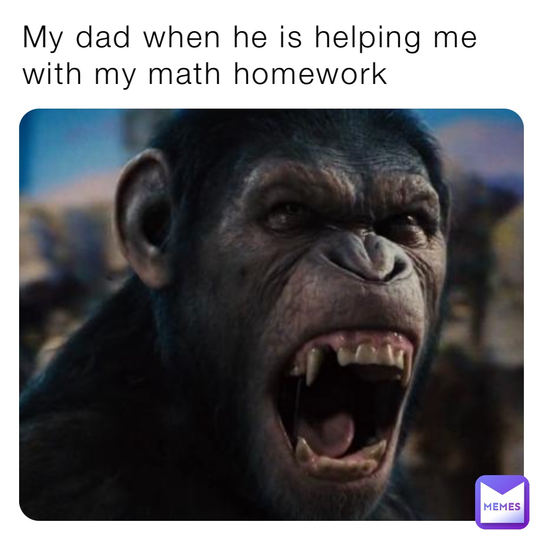 doing math homework with dad meme