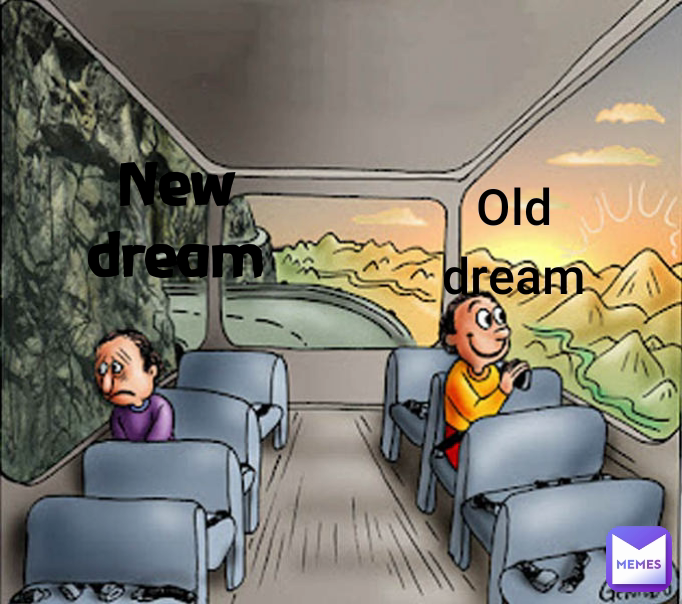 New dream Old dream