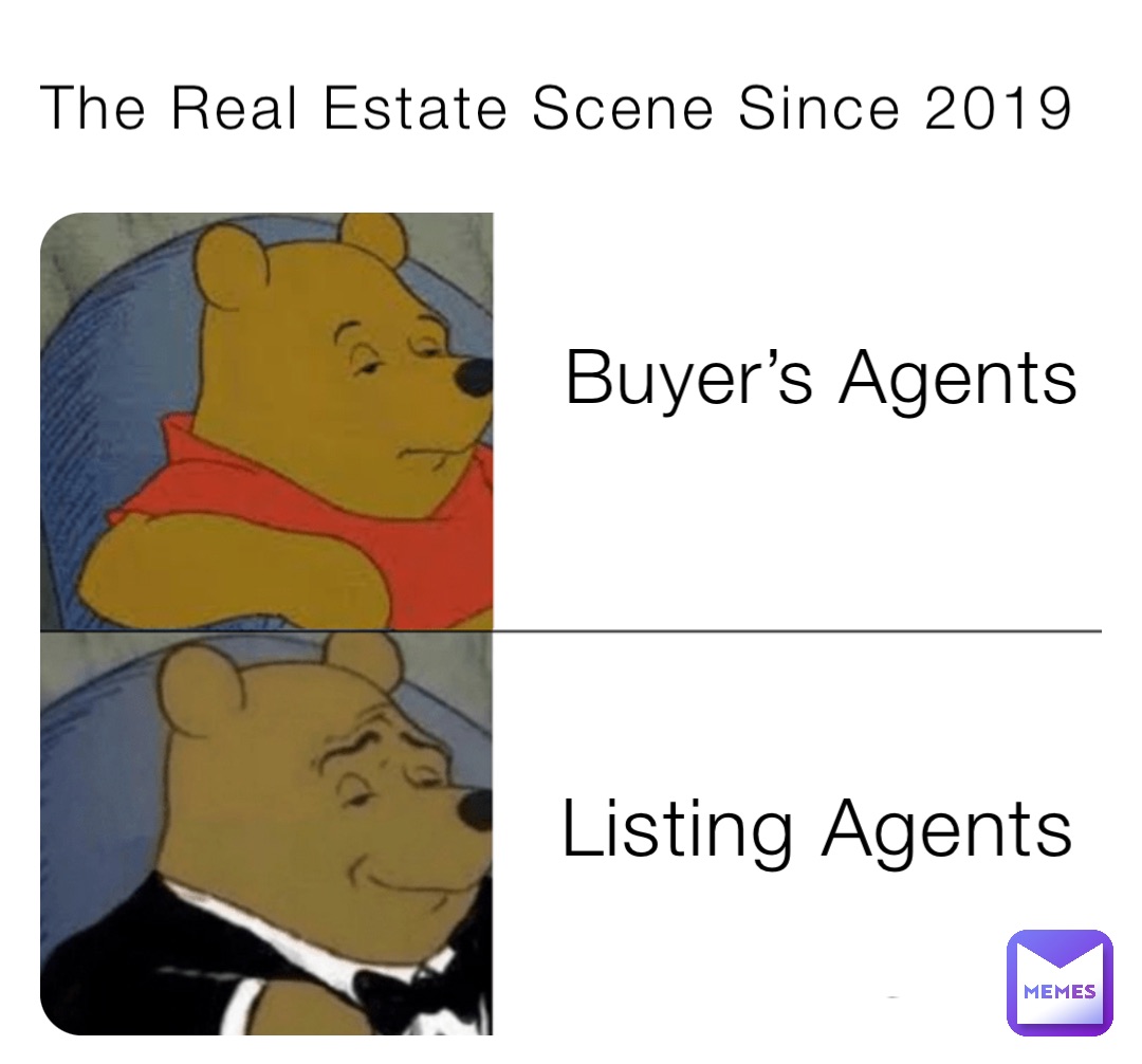 The Real Estate Scene Since 2019 Buyer’s Agents Listing Agents