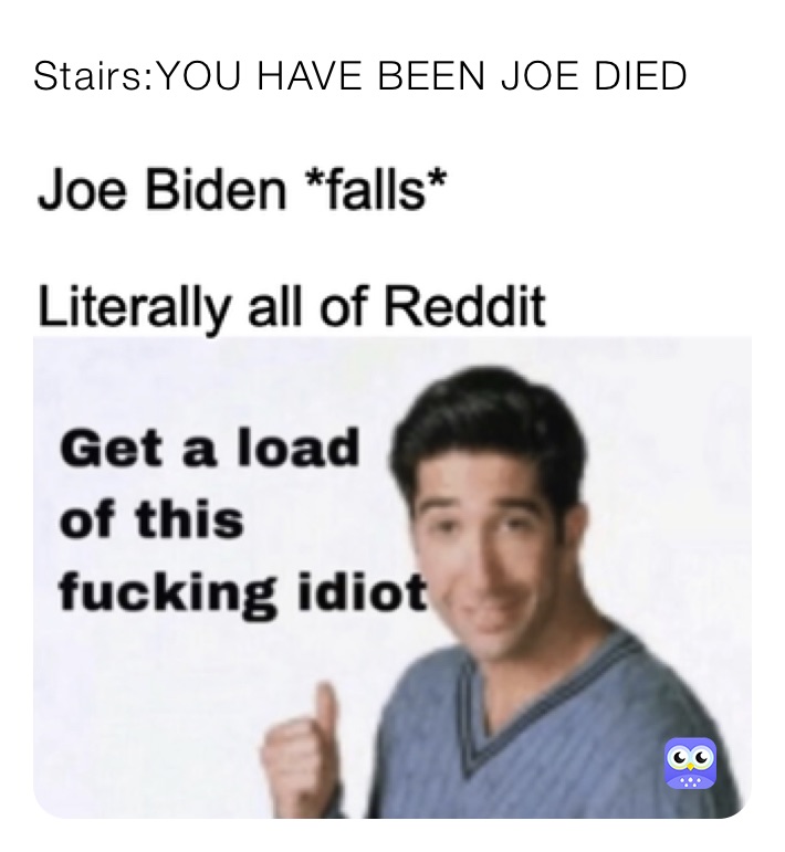 Stairs:YOU HAVE BEEN JOE DIED