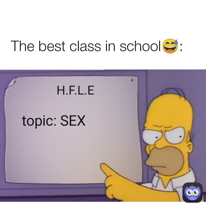 H.F.L.E topic: SEX The best class in school😅: