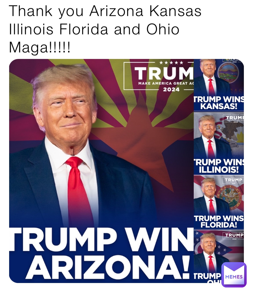 Thank you Arizona Kansas Illinois Florida and Ohio Maga!!!!!
