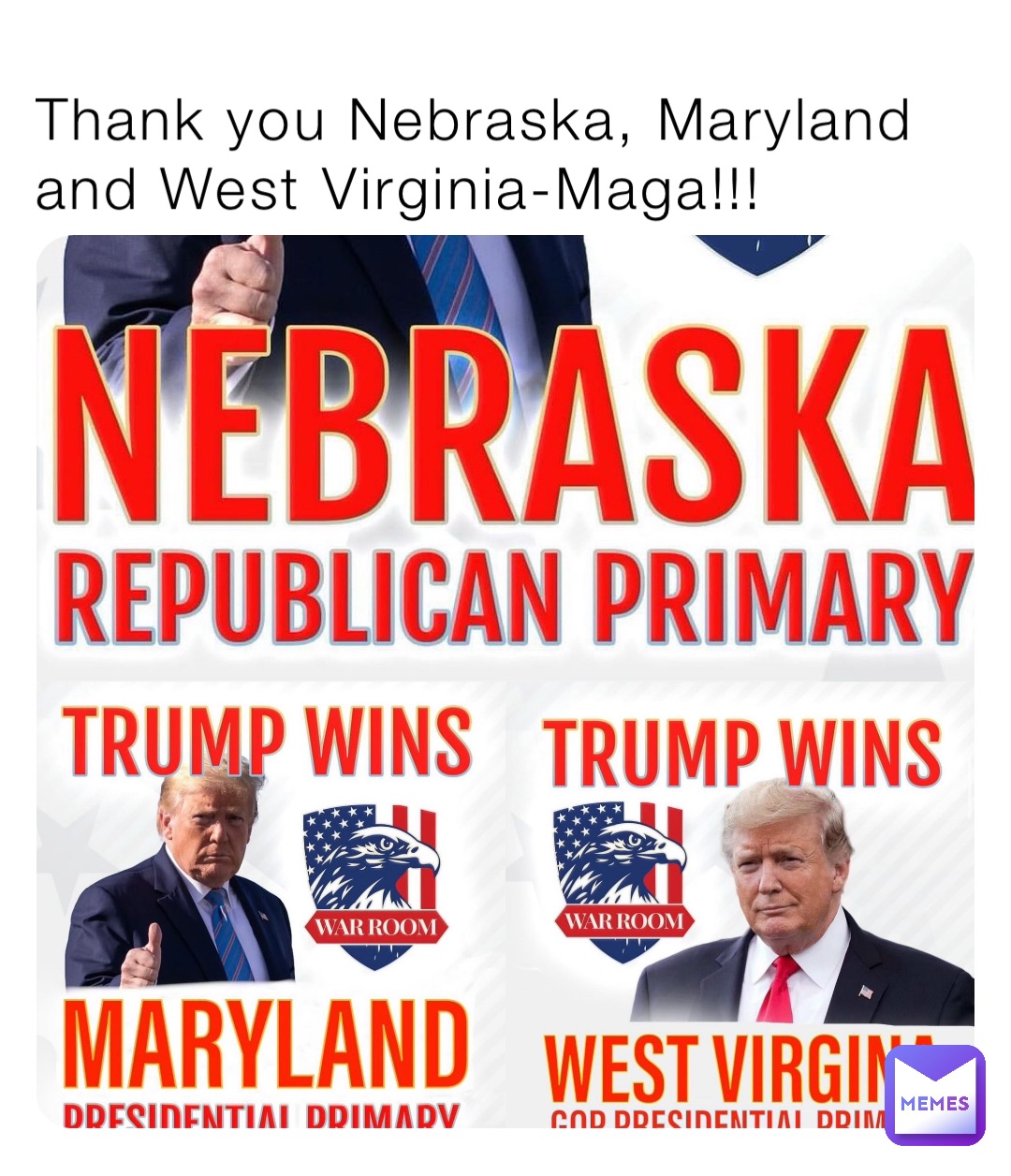 Thank you Nebraska, Maryland and West Virginia-Maga!!!