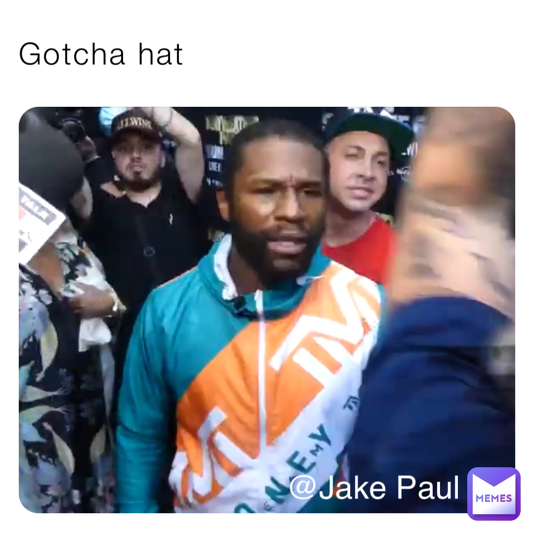 Gotcha hat @Jake Paul