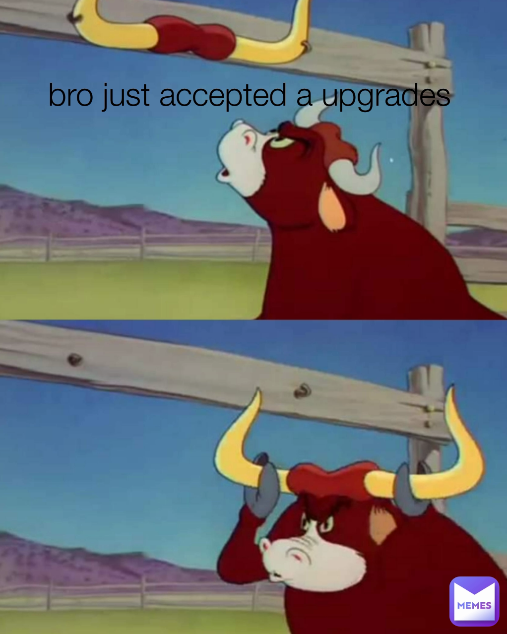 bro just accepted a upgrades 