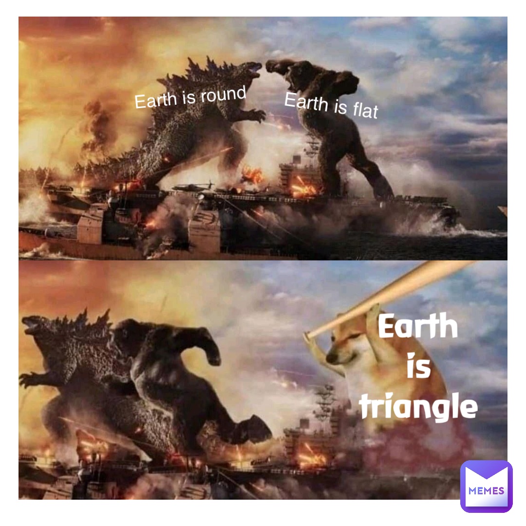 Earth is round Earth is flat Earth
Is
Triangle