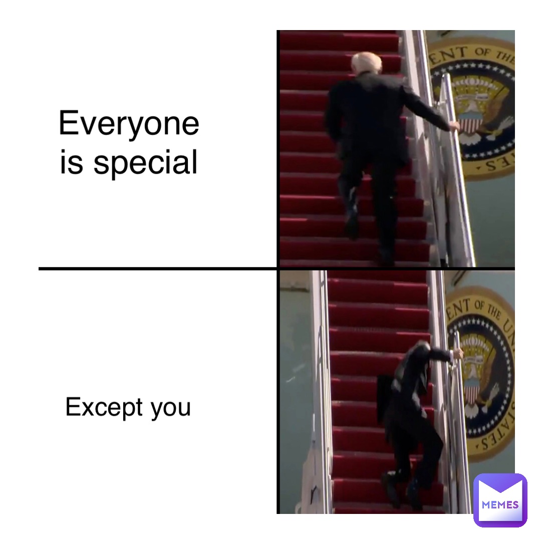Everyone is special Except you