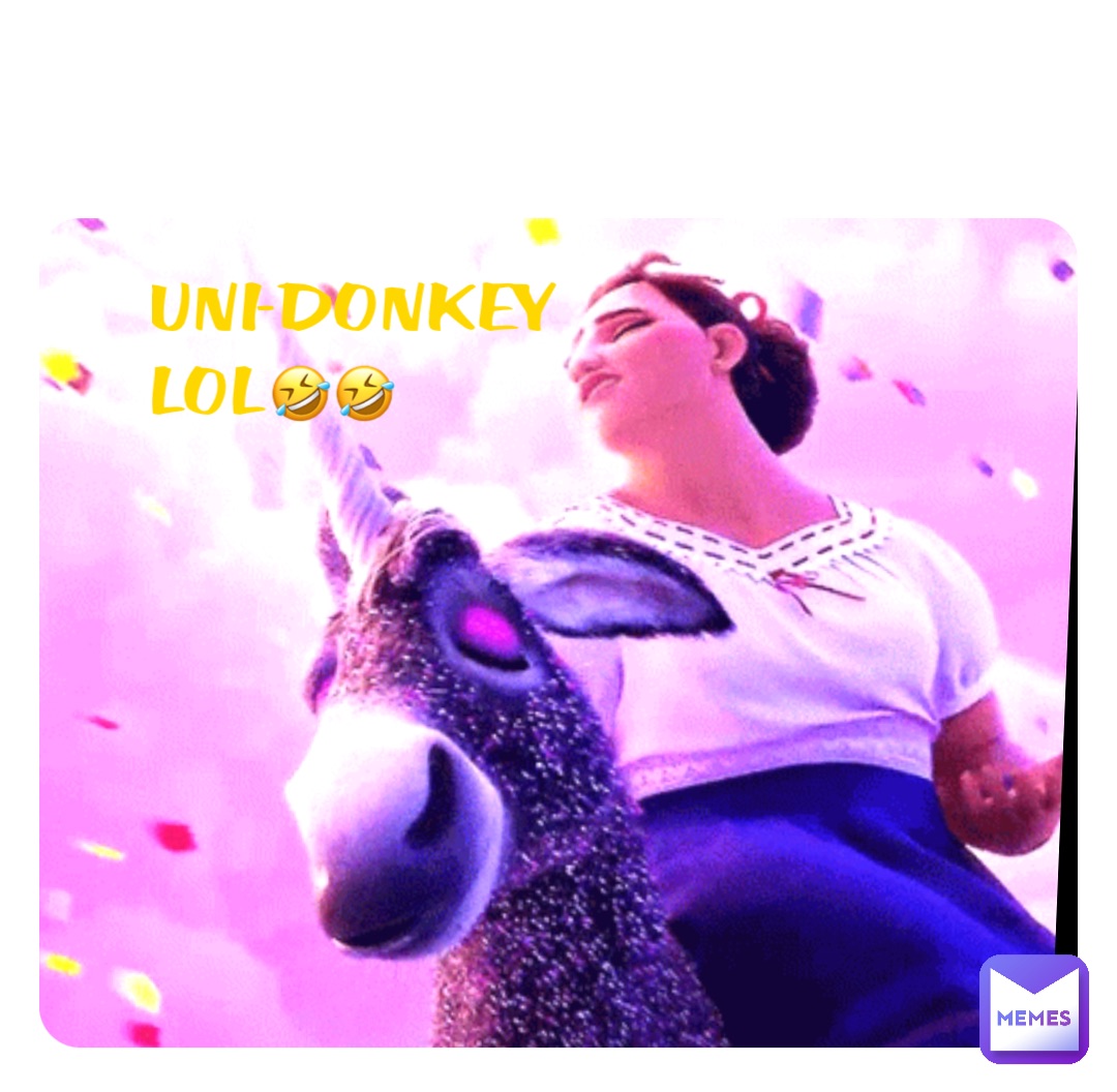 UNI-DONKEY
LOL🤣🤣