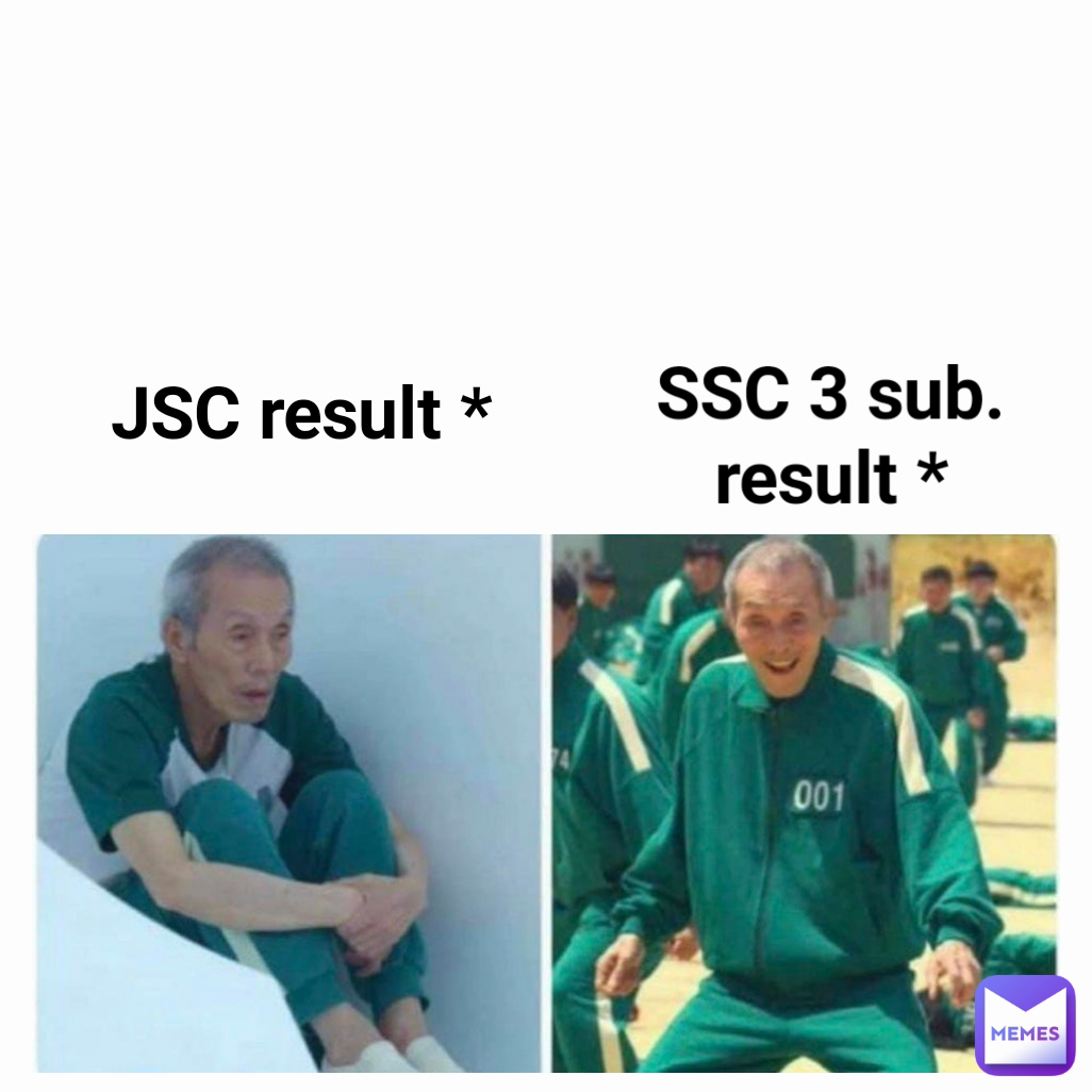 SSC 3 sub. result * JSC result *