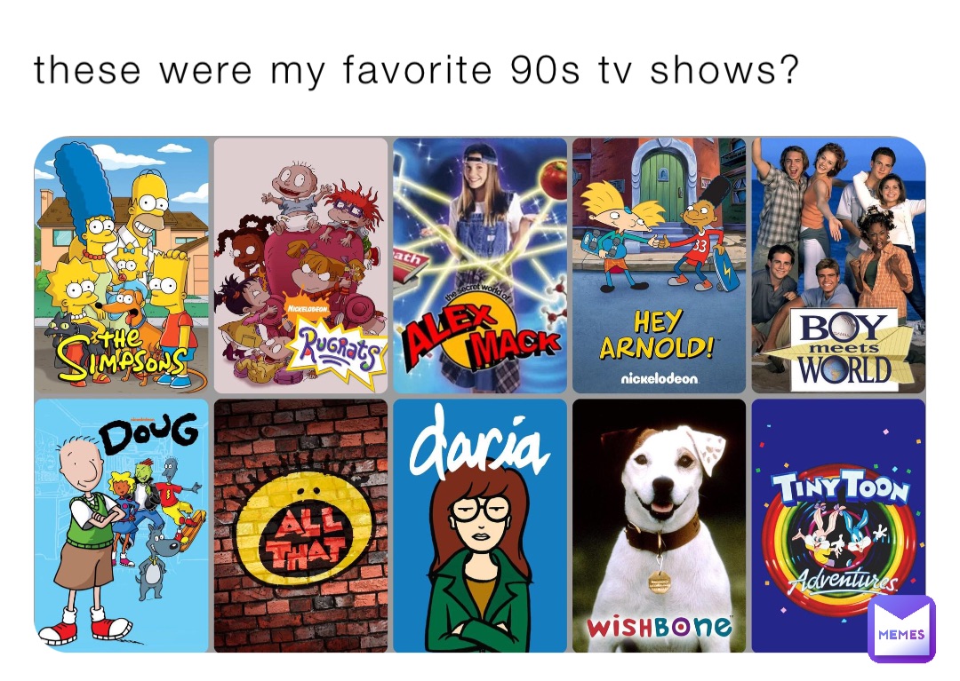 these were my favorite 90s tv shows?