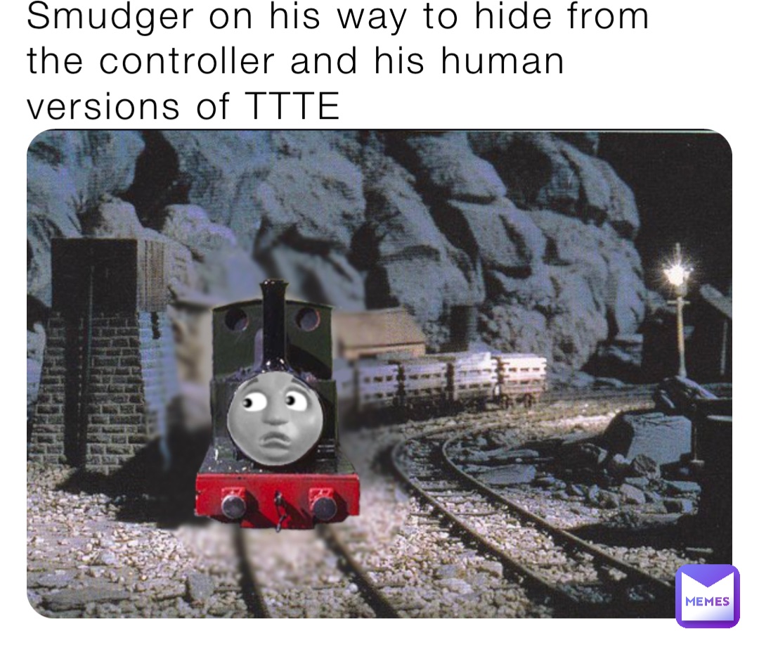 Smudger on his way to hide from the controller and his human versions of TTTE