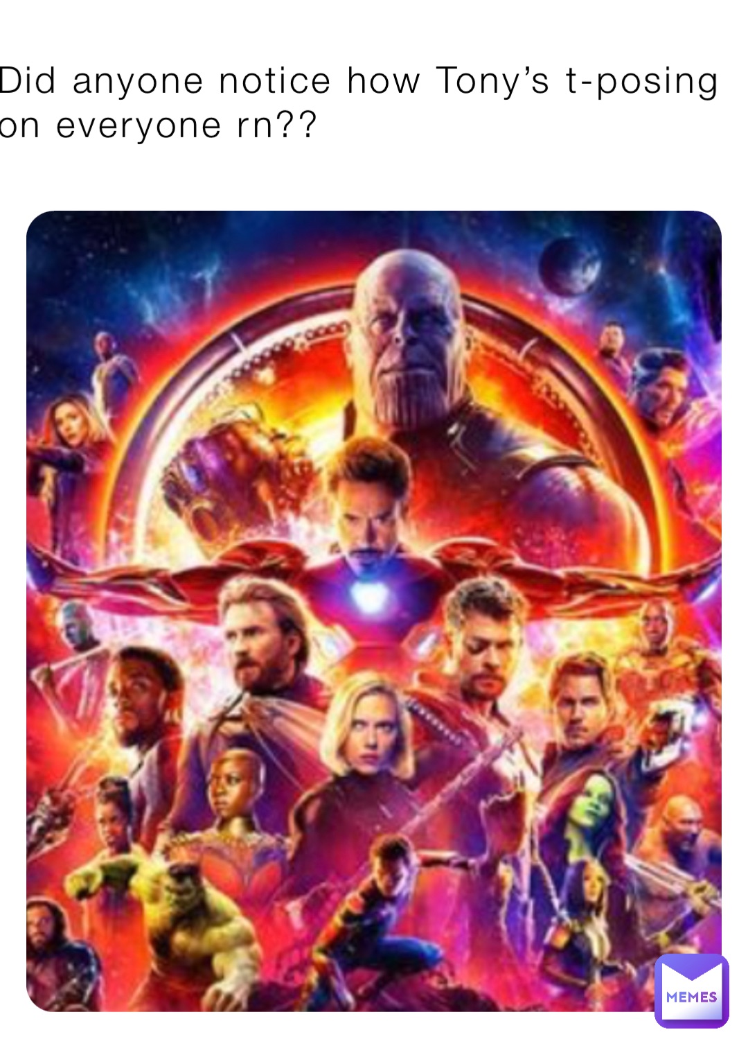 Did anyone notice how Tony’s t-posing on everyone rn??